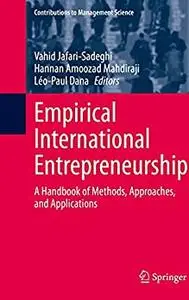 Empirical International Entrepreneurship: A Handbook of Methods, Approaches, and Applications