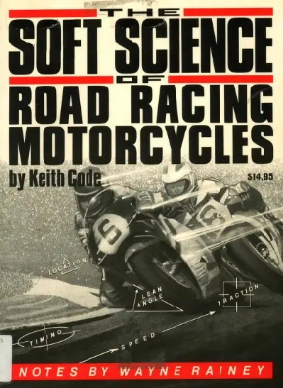 The Soft Science of Road Racing Motorcycles by Keith Code