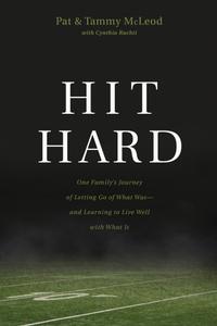 Hit Hard: One Family's Journey of Letting Go of What Was—and Learning to Live Well with What Is