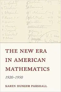 The New Era in American Mathematics, 1920–1950