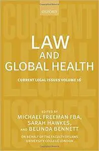 Law and Global Health: Current Legal Issues Volume 16