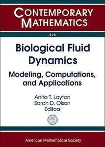 Biological Fluid Dynamics: Modeling, Computations, and Applications