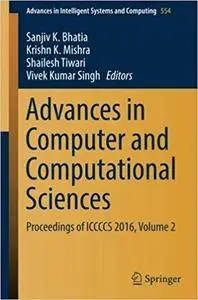 Advances in Computer and Computational Sciences: Proceedings of ICCCCS 2016, Volume 2