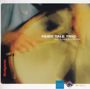 Fairy Tale Trio - Jazz Across the Border (1998)