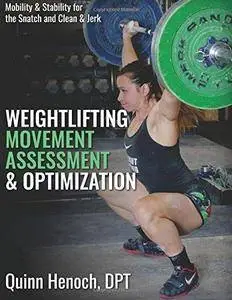 Weightlifting Movement Assessment & Optimization: Mobility & Stability for the Snatch and Clean & Jerk