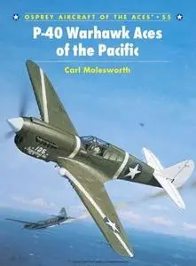 P-40 Warhawk Aces of the Pacific (Osprey Aircraft of the Aces 55)