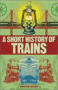 A Short History of Trains