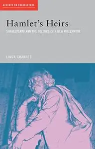 Hamlet's Heirs: Shakespeare and the Politics of a New Millennium