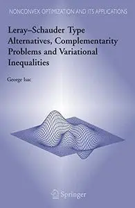 Leray-Schauder Type Alternatives, Complemantarity Problems and Variational Inequalities