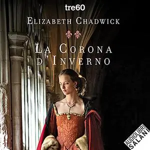 «La corona d'inverno» by Elizabeth Chadwick