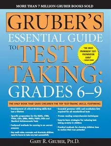 Gary Gruber - Gruber's Essential Guide to Test Taking: Grades 6-9