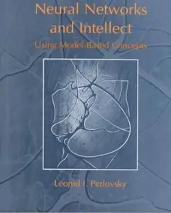 Neural Networks and Intellect: Using Model-Based Concepts [Repost]
