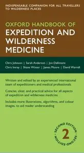 Oxford Handbook of Expedition and Wilderness Medicine (2nd edition) [Repost]