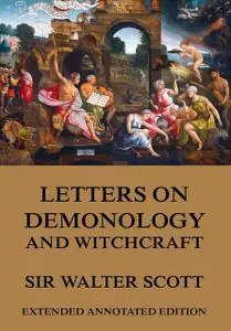 «Letters on Demonology and Witchcraft» by Walter Scott