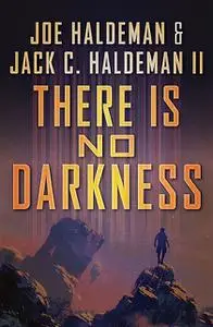 «There Is No Darkness» by Jack C. Haldeman, Joe Haldeman