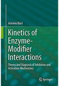 Kinetics of Enzyme-Modifier Interactions: Selected Topics in the Theory and Diagnosis of Inhibition and Activation Mechanisms