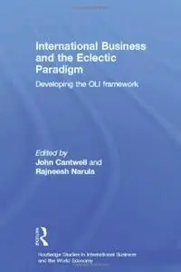 International Business and the Eclectic Paradigm: Developing the OLI Framework