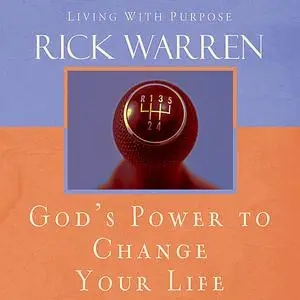 «God's Power to Change Your Life» by Rick Warren