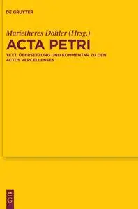 Acta Petri: Text, Übersetzung und Kommentar zu den Actus Vercellenses