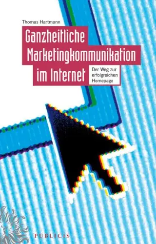 Ganzheitliche Marketingkommunikation Im Internet