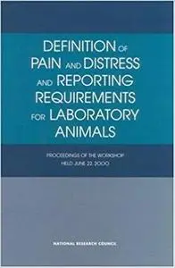 Definition of Pain and Distress and Reporting Requirements for Laboratory Animals