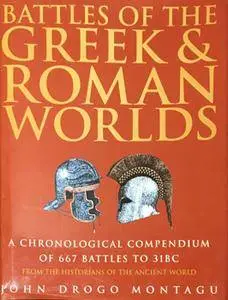 Battles of the Greek and Roman Worlds: A Chronological Compendium of 667 Battles to 31 B.C