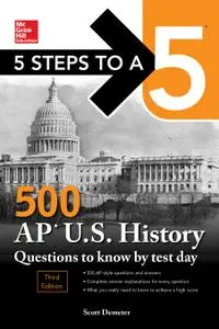 5 Steps to a 5 500 AP US History Questions to Know by Test Day, 3rd Edition