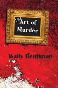 «The Art of Murder» by Wally Reutiman