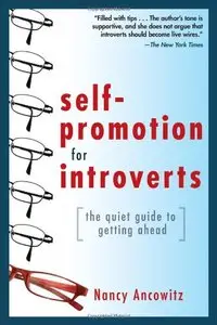 Self-Promotion for Introverts: The Quiet Guide to Getting Ahead (repost)