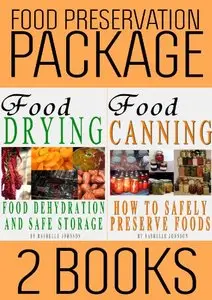 Food Preservation Book Package: Food Drying and Food Canning (2 Books 1)
