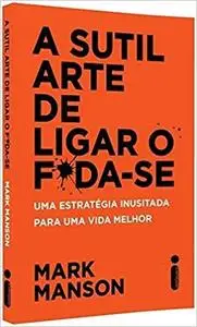 A Sutil Arte de Ligar o Fda-se