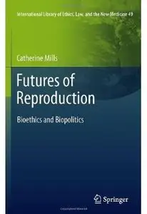 Futures of Reproduction: Bioethics and Biopolitics [Repost]
