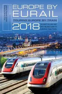 Europe by Eurail 2018: Touring Europe by Train