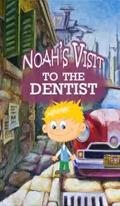 «Noah's Visit to the Dentist» by Speedy Publishing