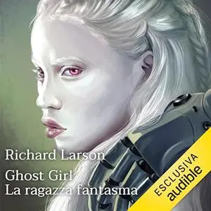 «La ragazza fantasma» by Richard Larson