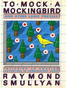 To Mock a Mockingbird and Other Logic Puzzles (repost)