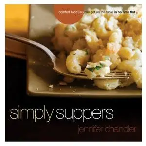 Simply Suppers: Easy Comfort Food Your Whole Family Will Love (Repost)