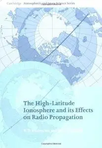 The high-latitude ionosphere and its effects on radio propagation