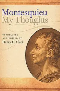 «My Thoughts» by Charles-Louis de Secondat Montesquieu