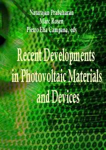 "Recent Developments in Photovoltaic Materials and Devices" ed. by Natarajan Prabaharan, Marc Rosen, Pietro Elia Campana