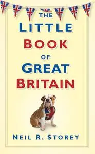 «The Little Book of Great Britain» by Neil Storey