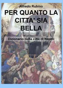 Per quanto la città sia bella