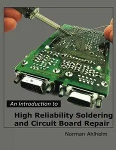 An Introduction to High Reliability Soldering and Circuit Board Repair (Repost)