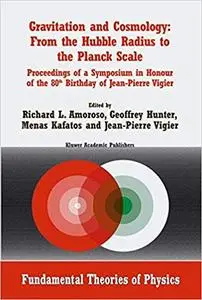 Gravitation and Cosmology: From the Hubble Radius to the Planck Scale (Repost)