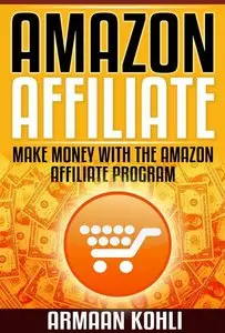 Amazon Affiliate: Make Money with the Amazon Affiliate Program