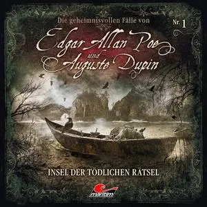 «Edgar Allan Poe & Auguste Dupin - Folge 1: Insel der tödlichen Rätsel» by Markus Duschek