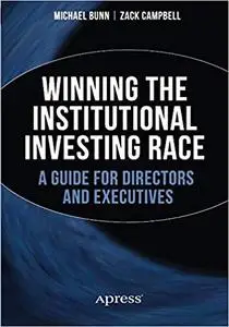 Winning the Institutional Investing Race: A Guide for Directors and Executives