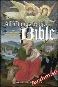 All Things in the Bible [2 volumes]: An Encyclopedia of the Biblical World