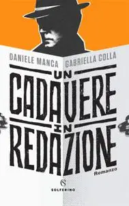 Daniele Manca, Gabriella Colla - Un cadavere in redazione