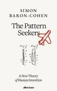 The Pattern Seekers: A New Theory of Human Invention, UK Edition